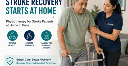 Physiotherapy for Stroke Patients at Home in Pune A Practical Guide for Caregivers